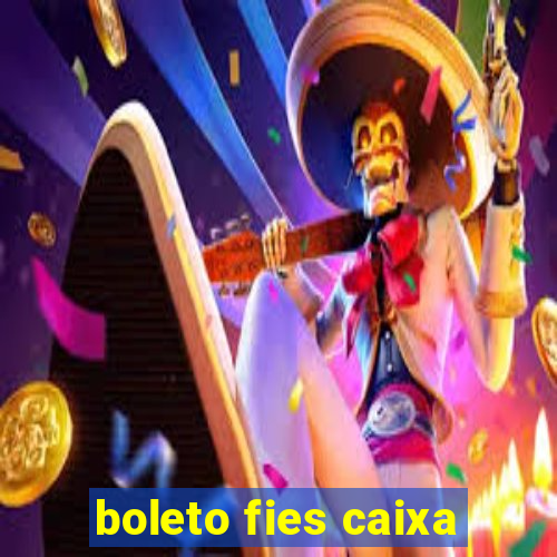 boleto fies caixa